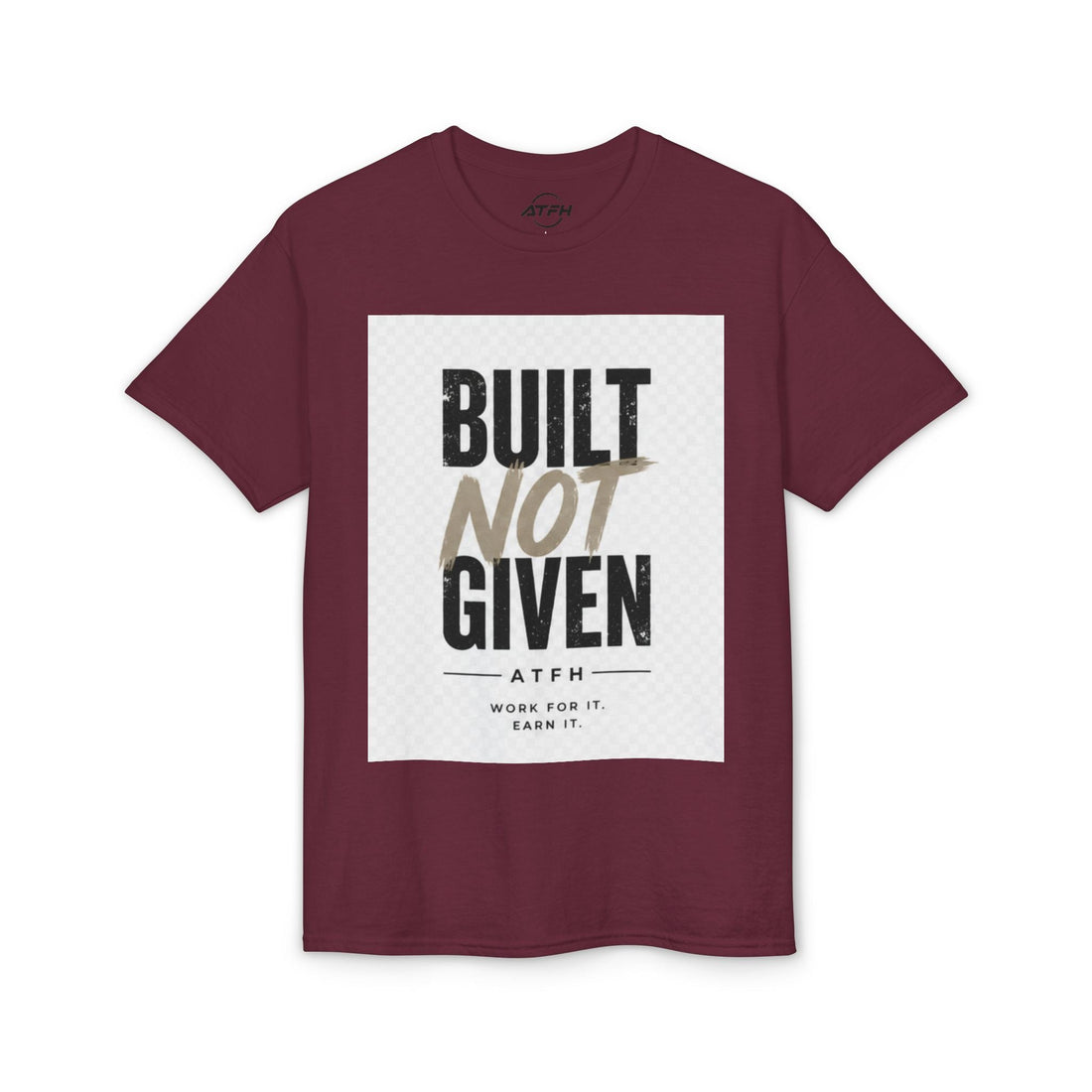 Built Not Given Motivational T-Shirt Printify