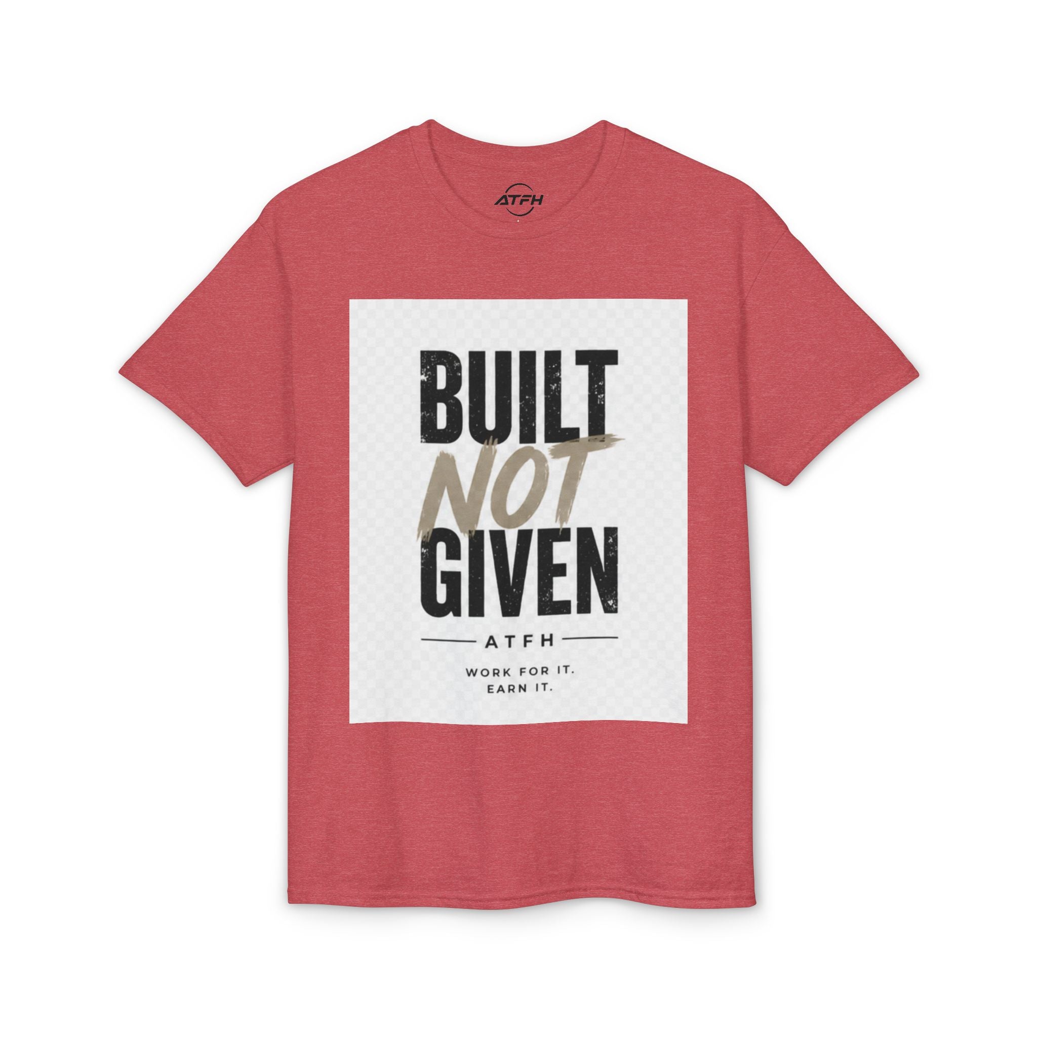 Built Not Given Motivational T-Shirt Printify