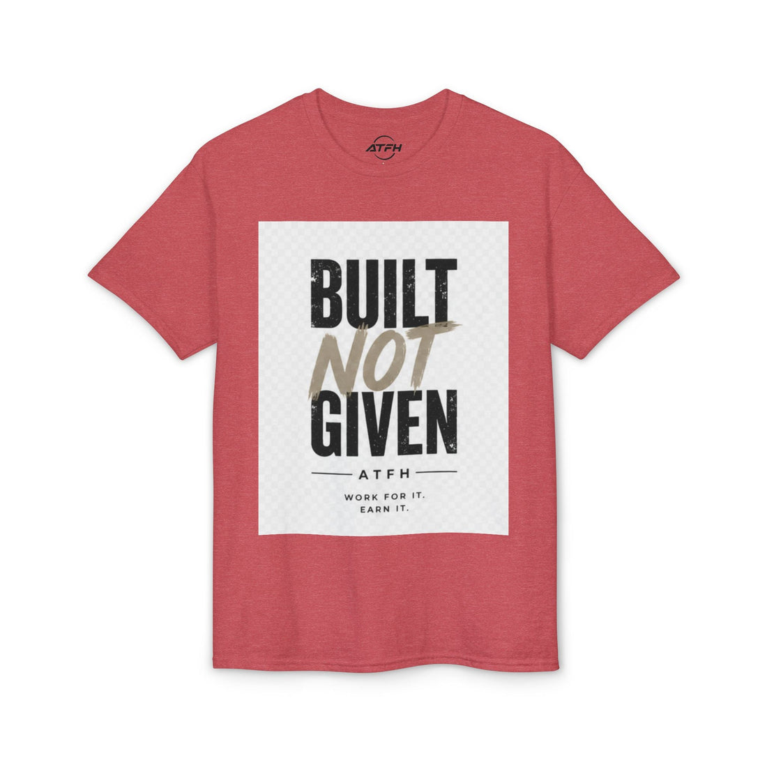 Built Not Given Motivational T-Shirt Printify
