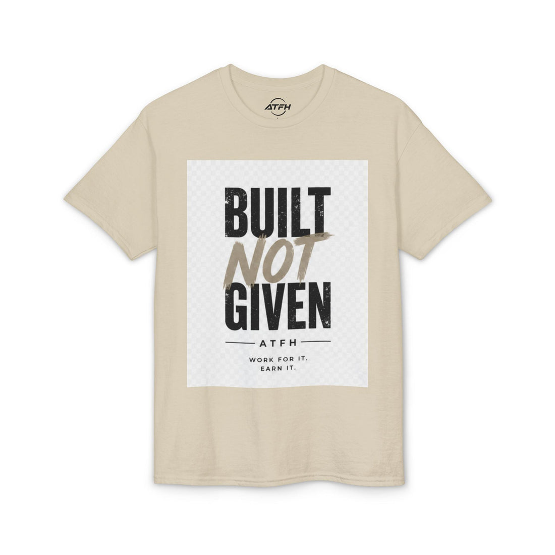 Built Not Given Motivational T-Shirt Printify