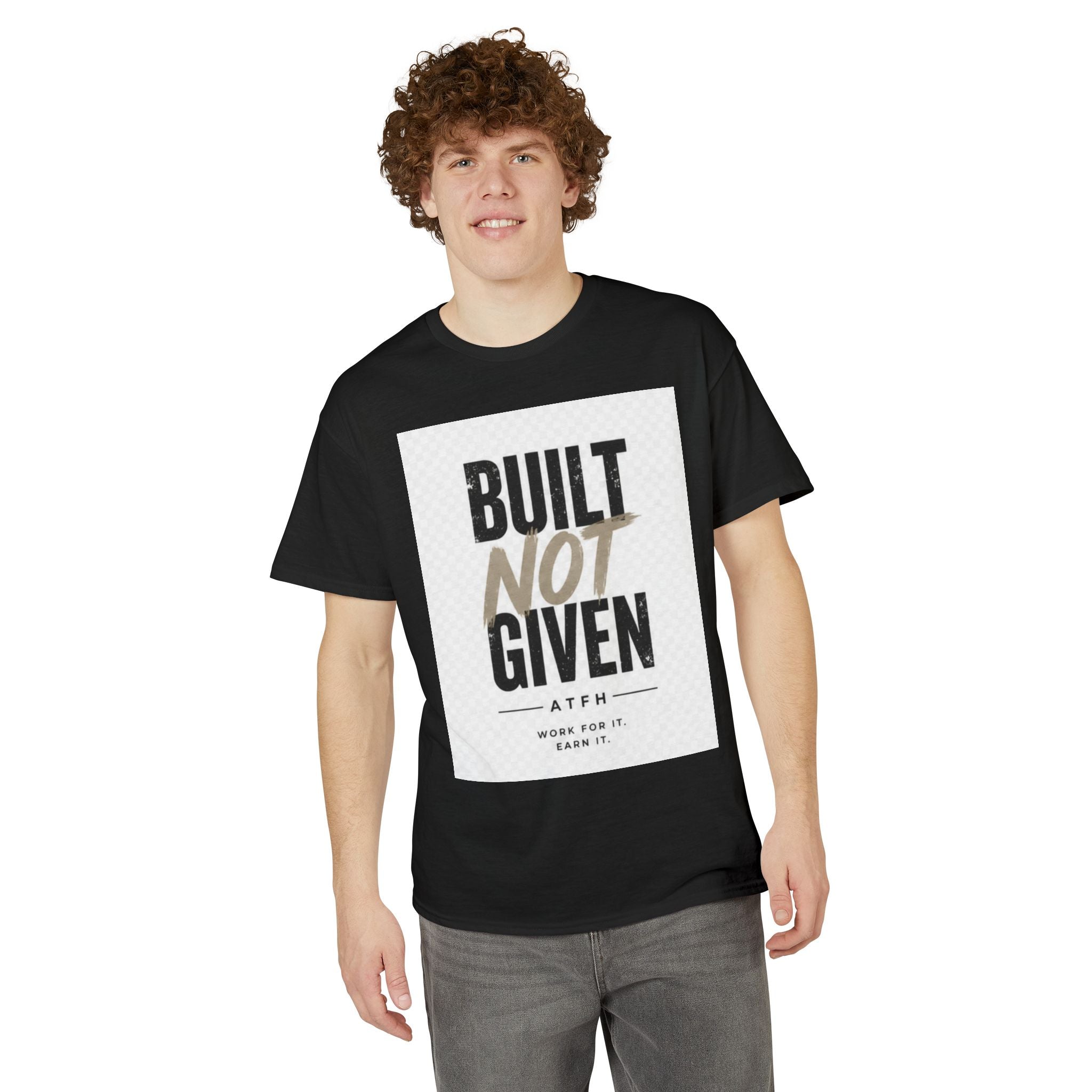 Built Not Given Motivational T-Shirt Printify
