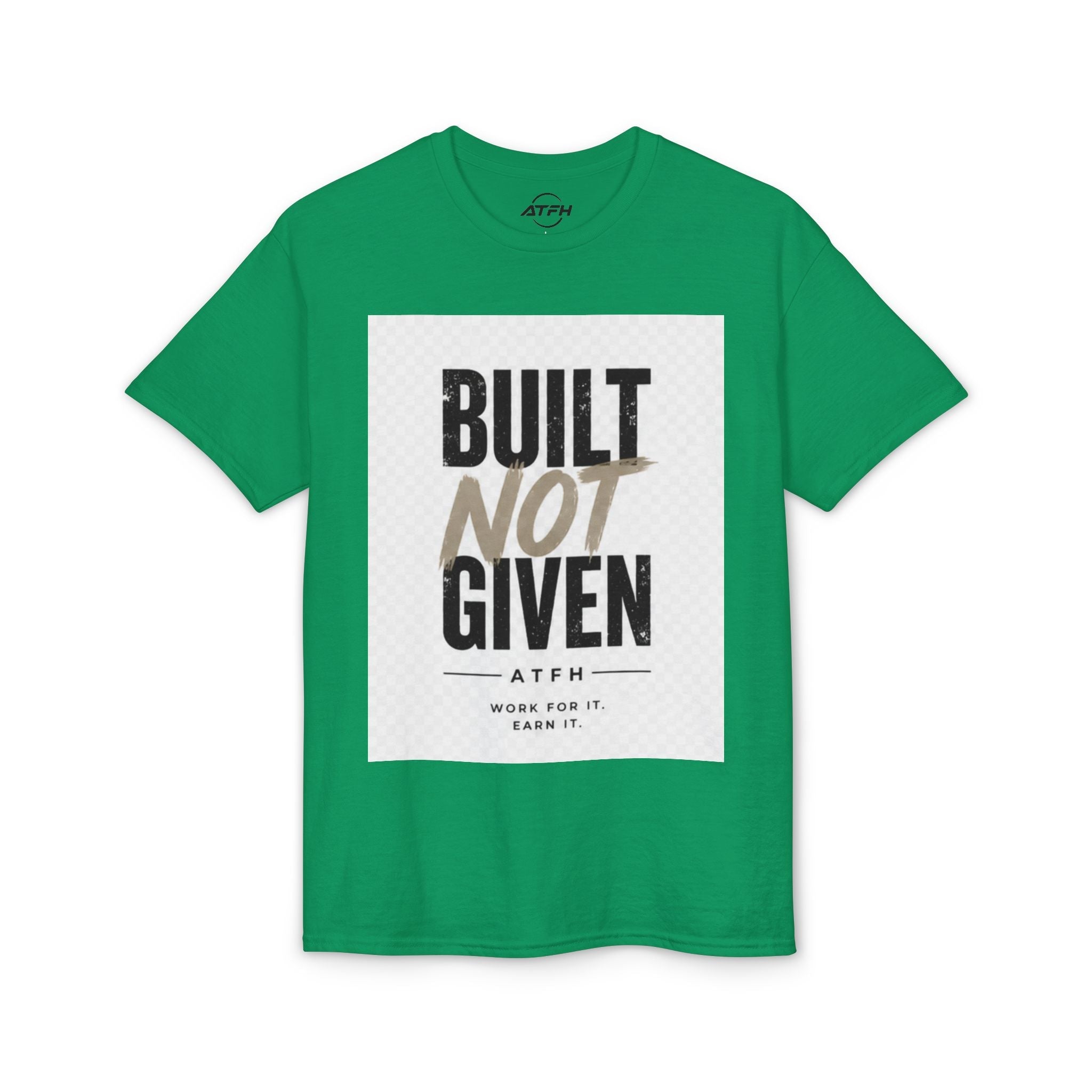 Built Not Given Motivational T-Shirt Printify