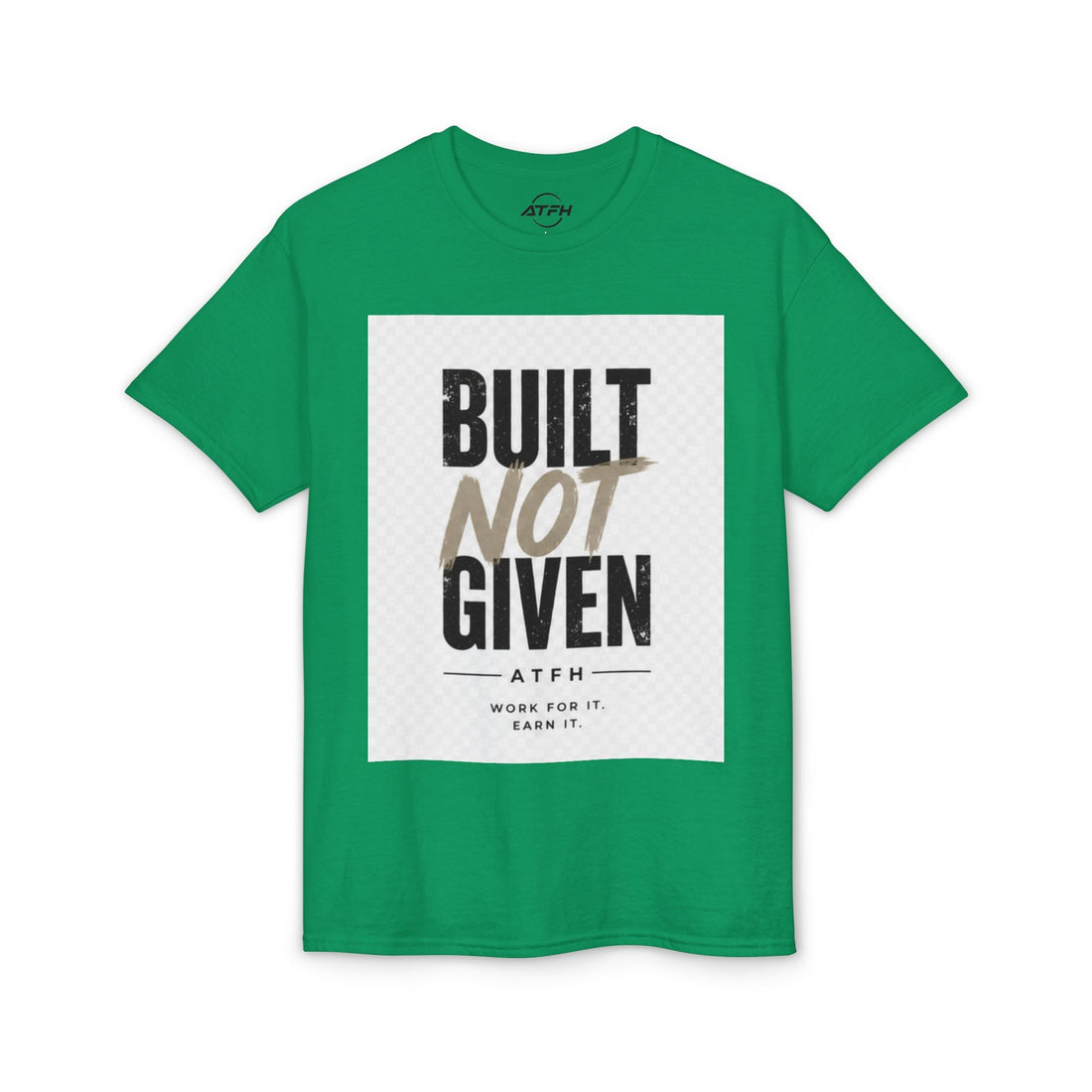 Built Not Given Motivational T-Shirt Printify