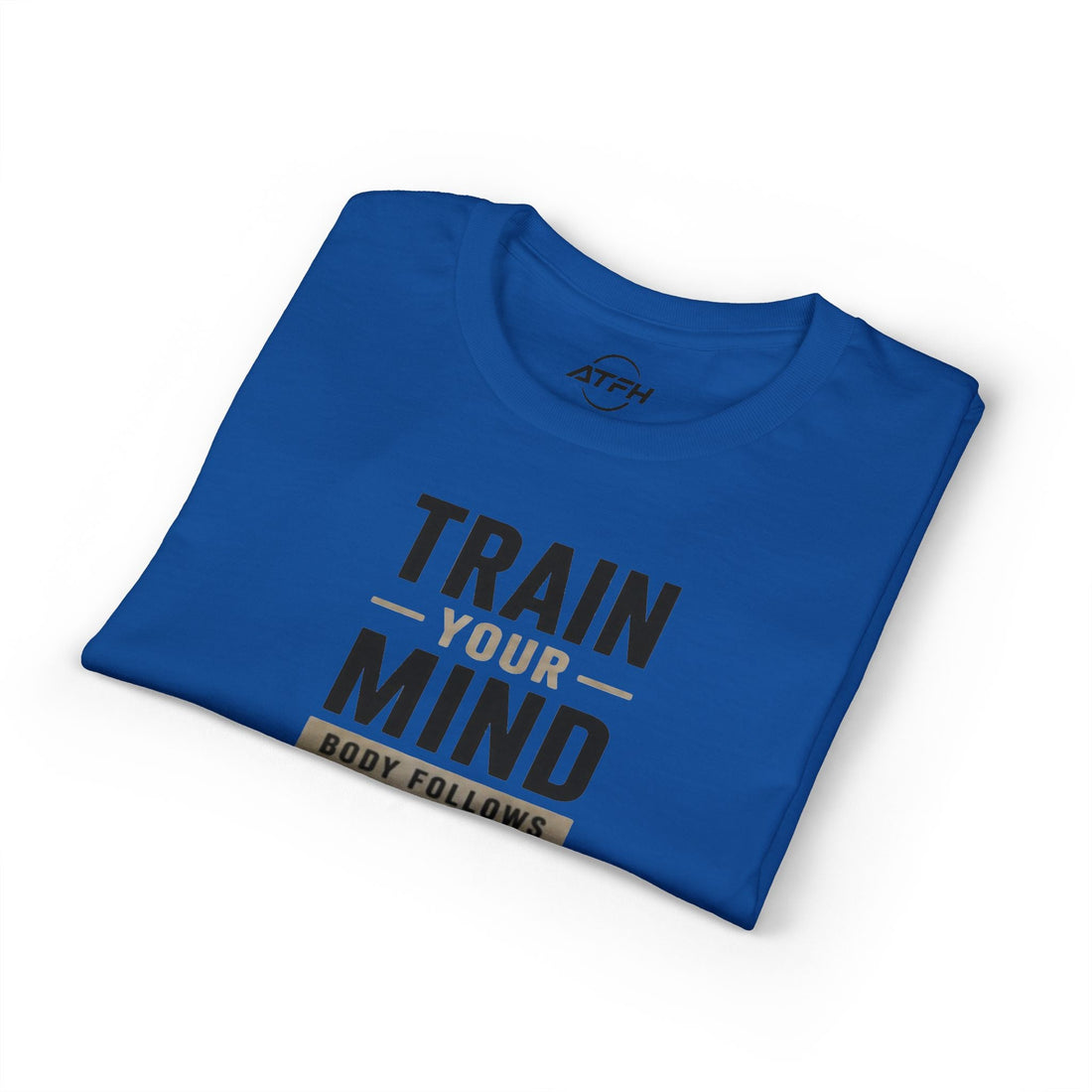 Train Your Mind T-Shirt — Motivational Fitness Tee Printify
