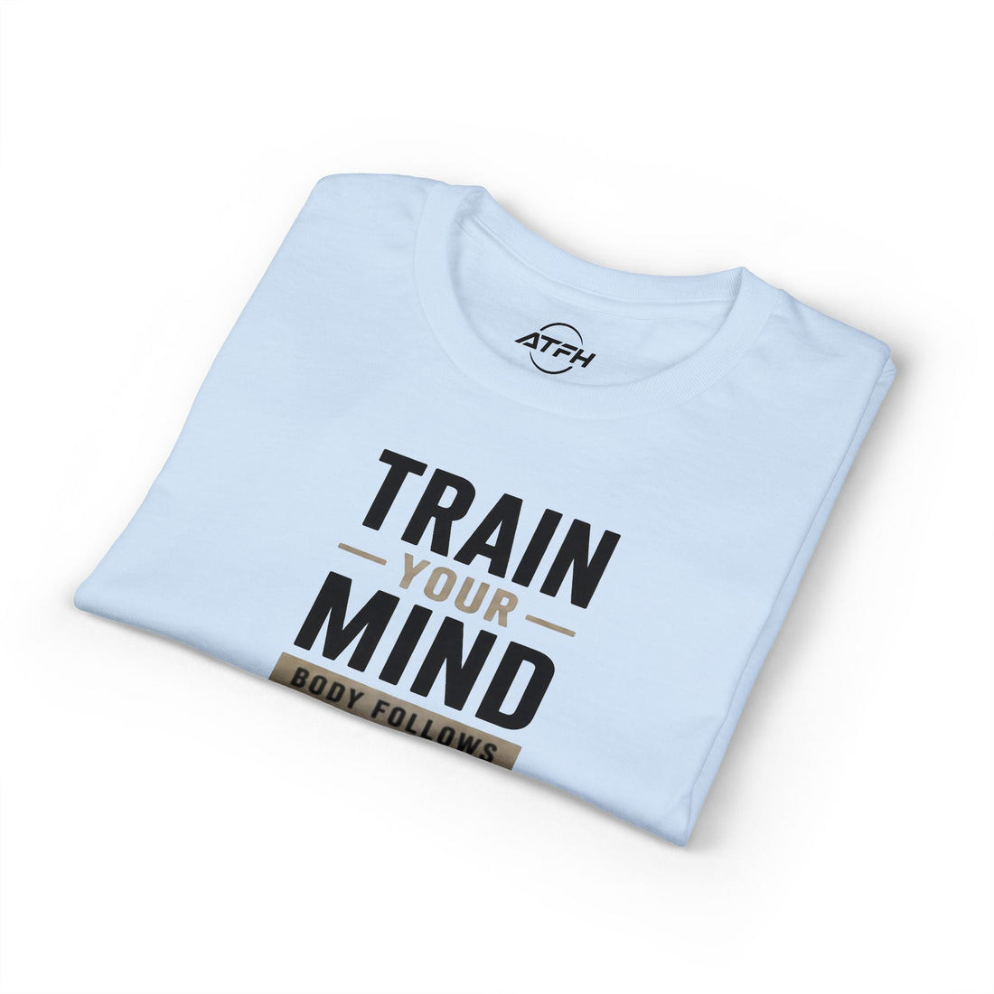 Train Your Mind T-Shirt — Motivational Fitness Tee Printify