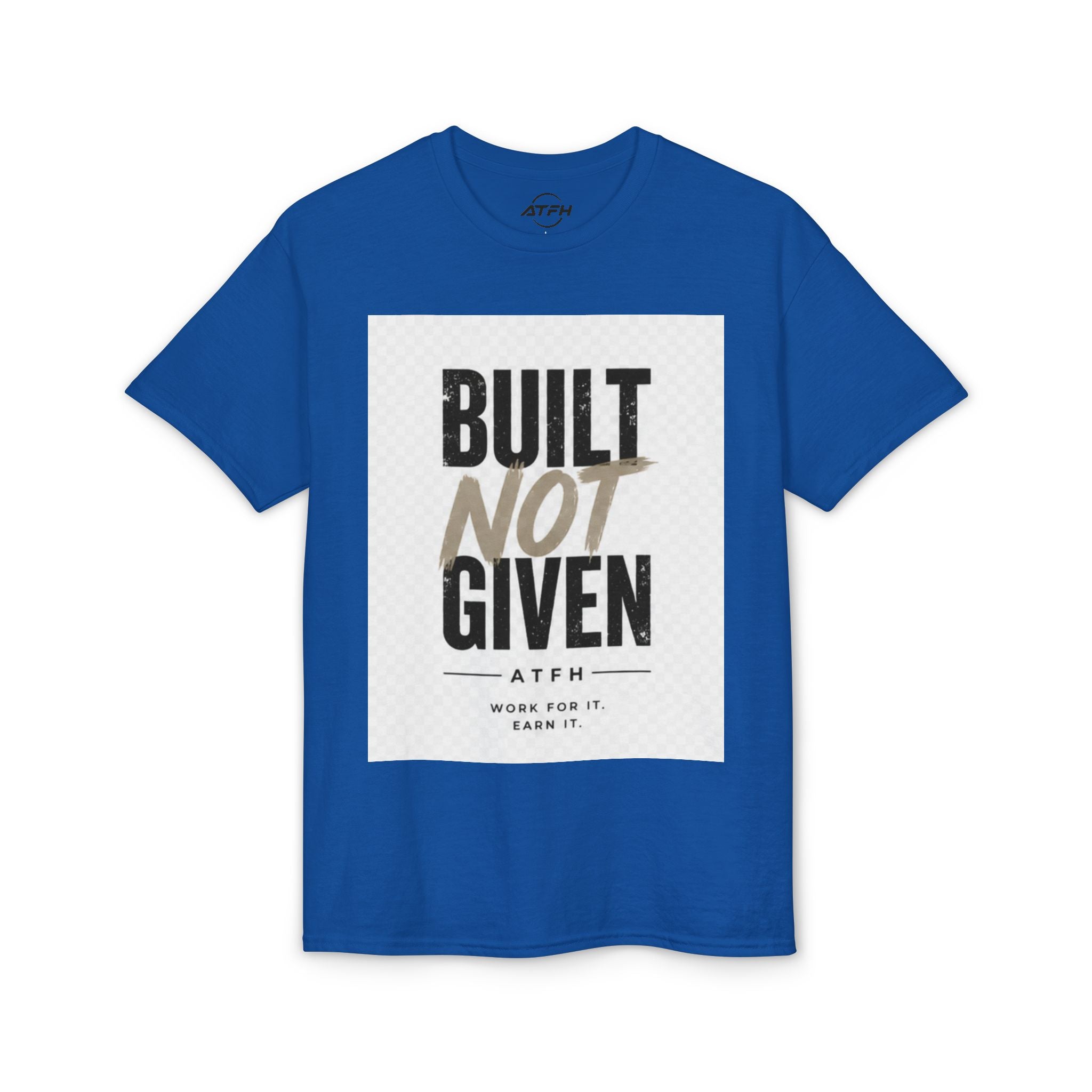 Built Not Given Motivational T-Shirt Printify