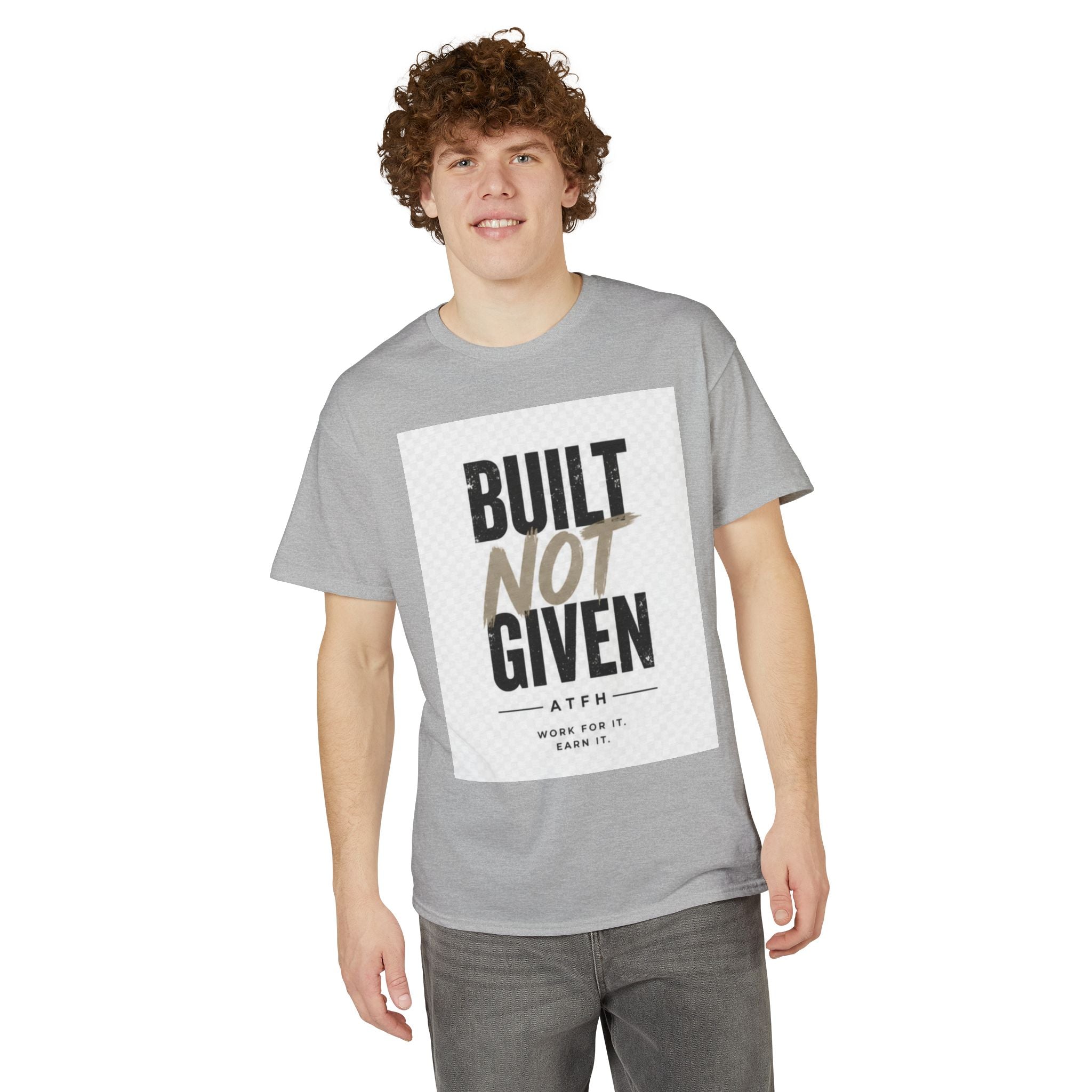 Built Not Given Motivational T-Shirt Printify
