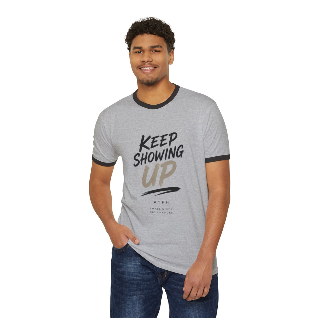 Keep Showing Up Ringer T-Shirt — Motivational Graphic Tee Printify