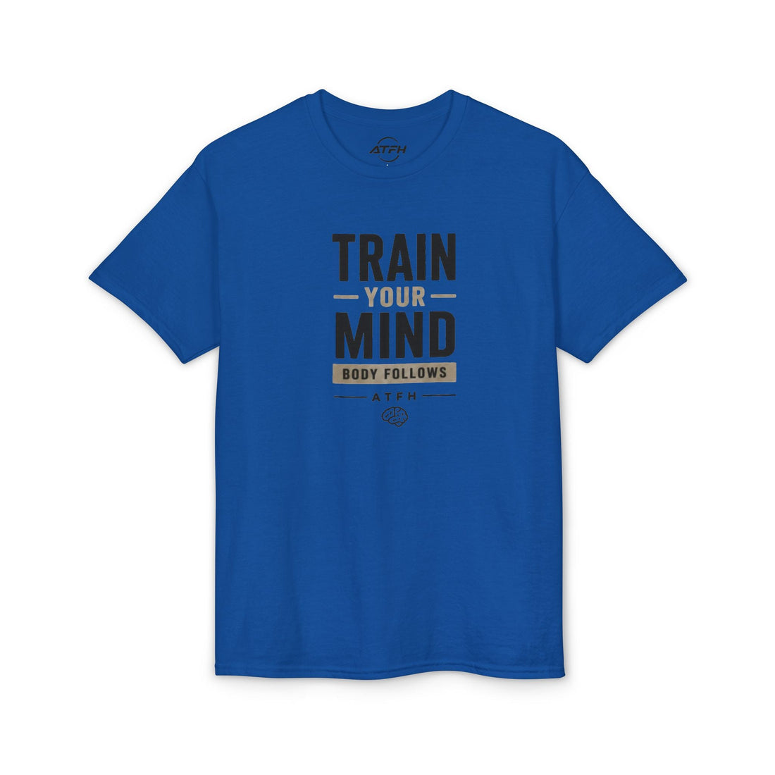 Train Your Mind T-Shirt — Motivational Fitness Tee Printify