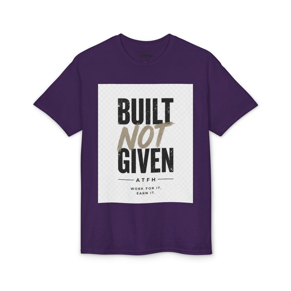 Built Not Given Motivational T-Shirt Printify