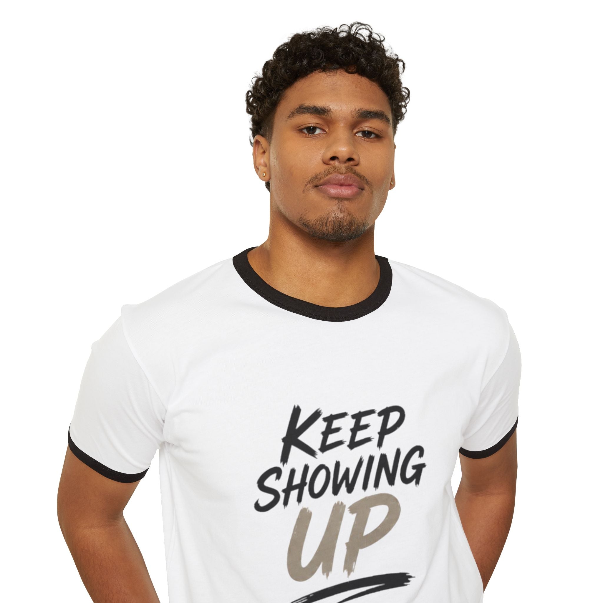 Keep Showing Up Ringer T-Shirt — Motivational Graphic Tee Printify