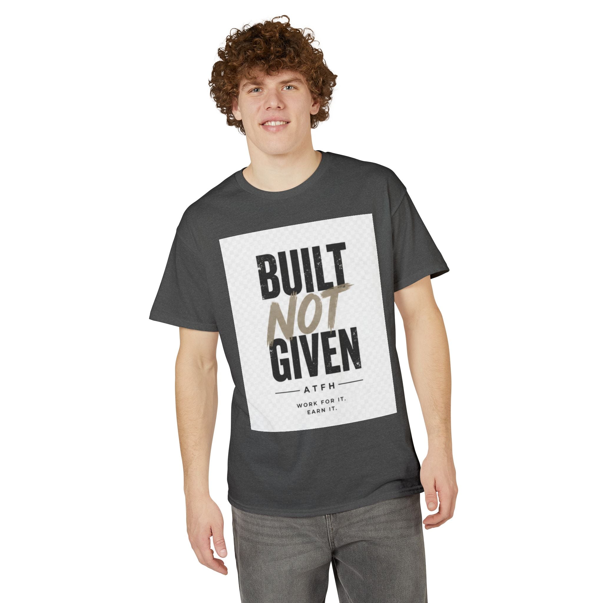 Built Not Given Motivational T-Shirt Printify