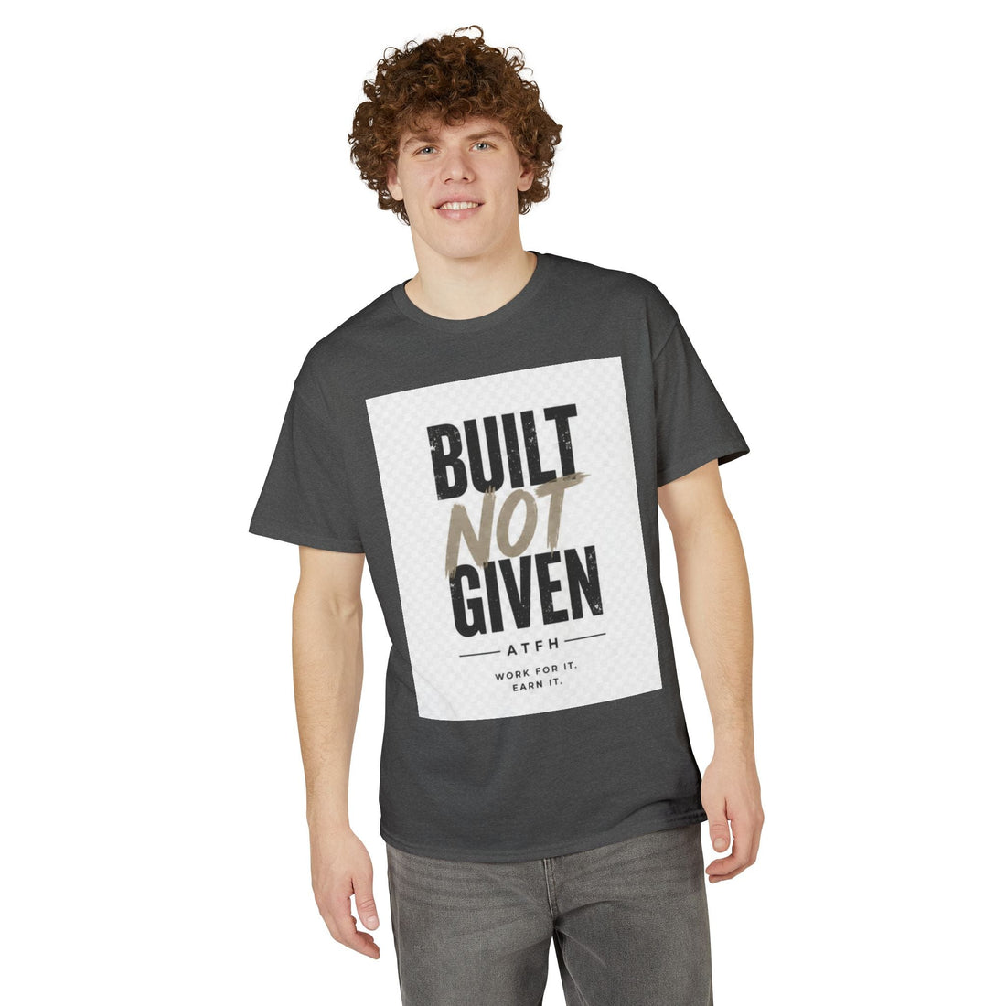Built Not Given Motivational T-Shirt Printify