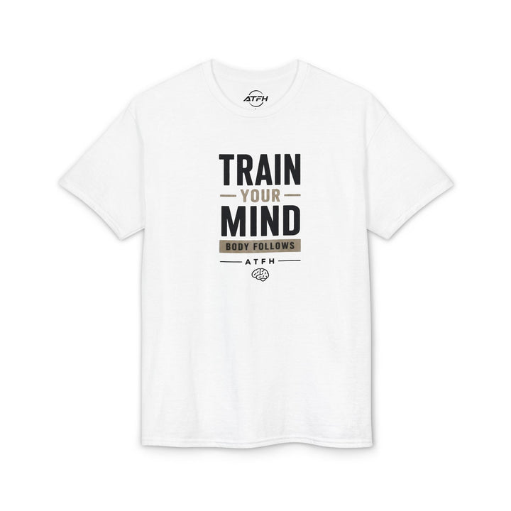 Train Your Mind T-Shirt — Motivational Fitness Tee Printify