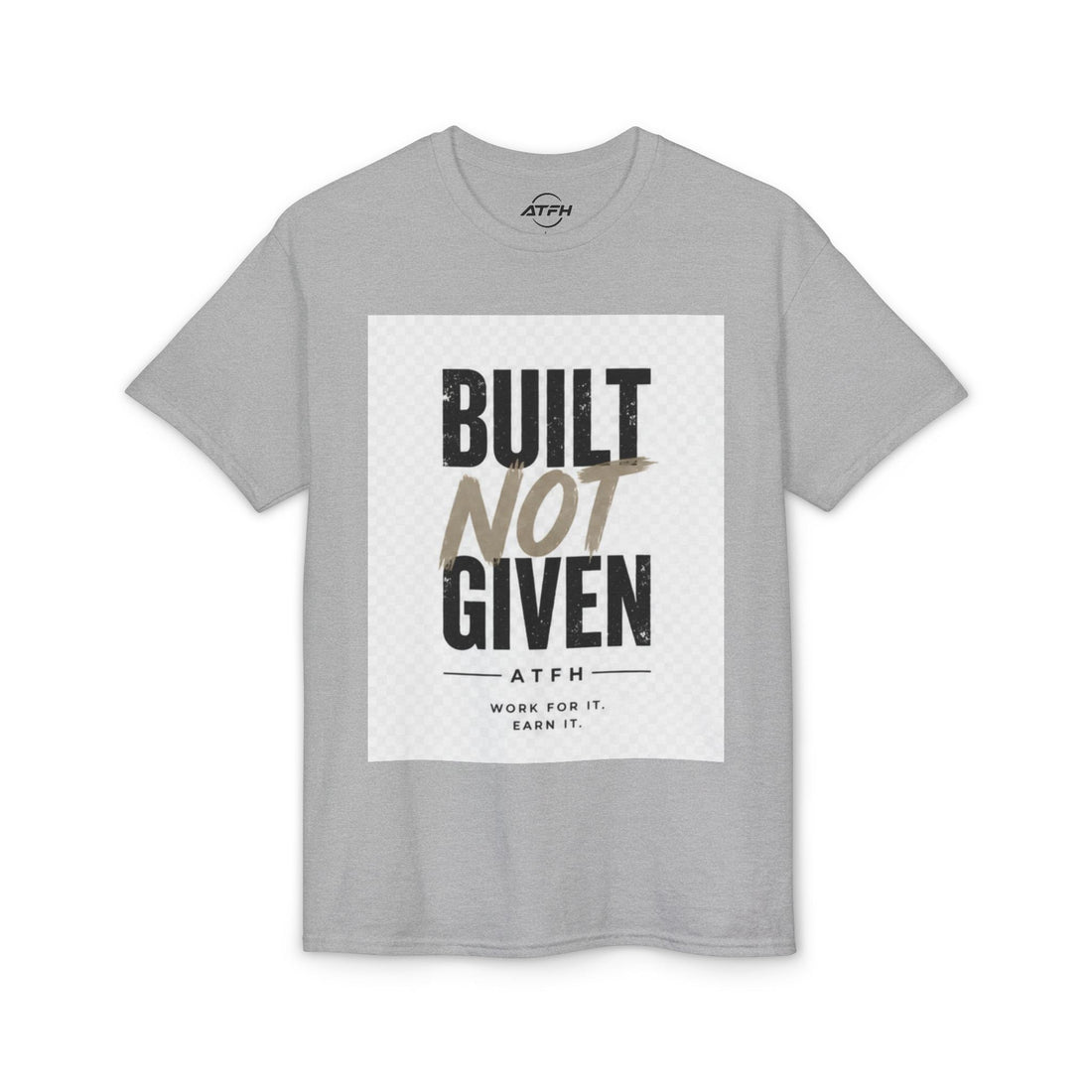 Built Not Given Motivational T-Shirt Printify