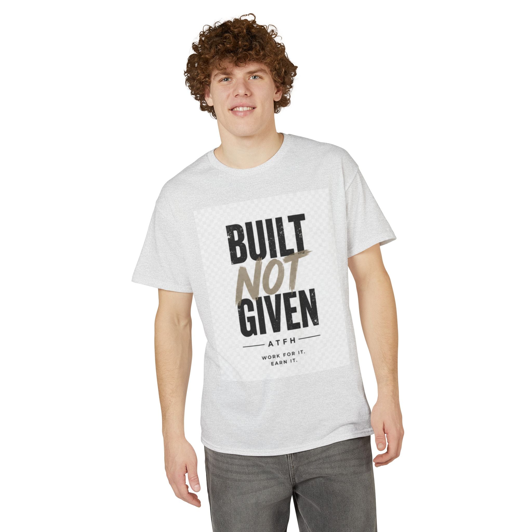 Built Not Given Motivational T-Shirt Printify