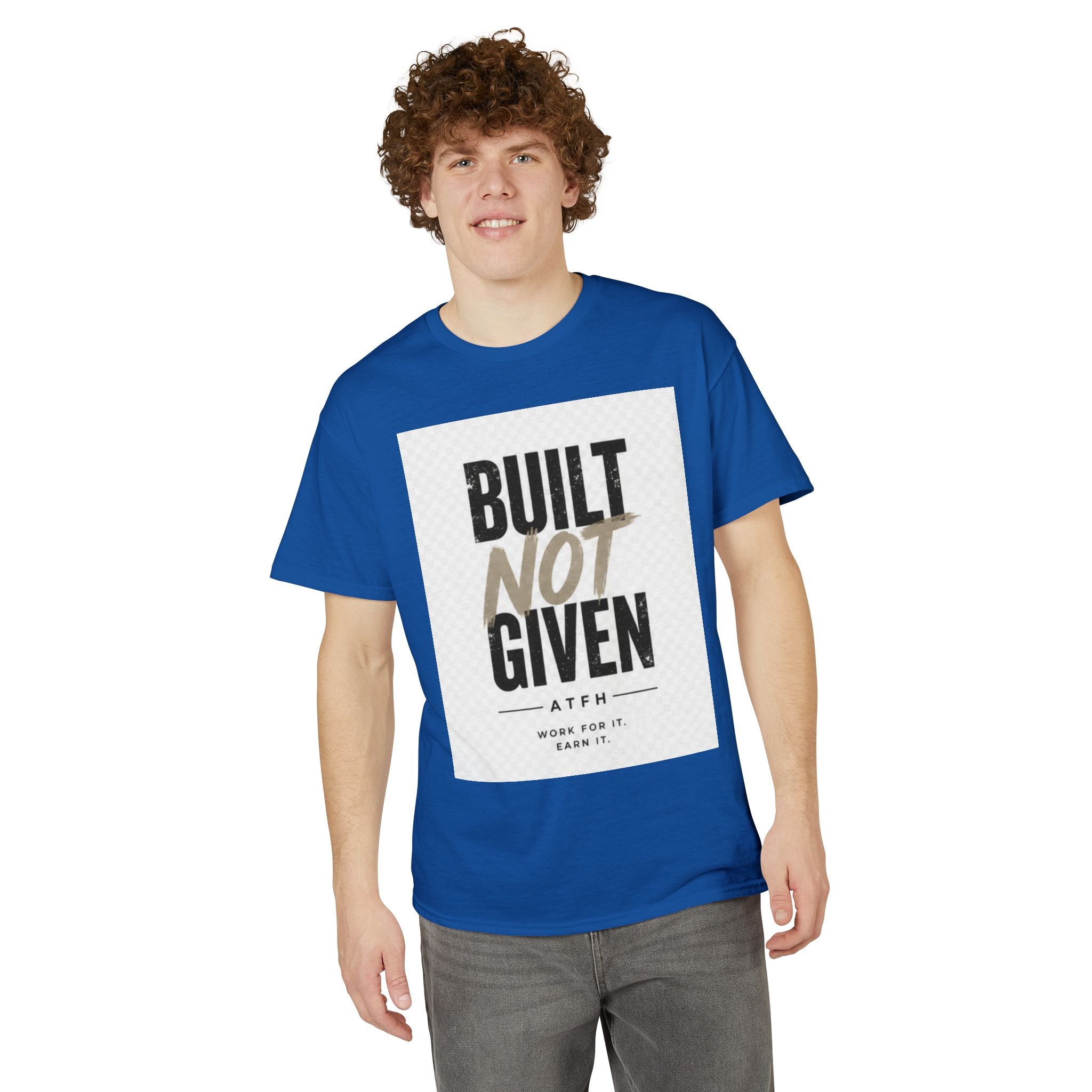 Built Not Given Motivational T-Shirt Printify