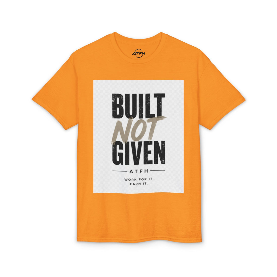 Built Not Given Motivational T-Shirt Printify