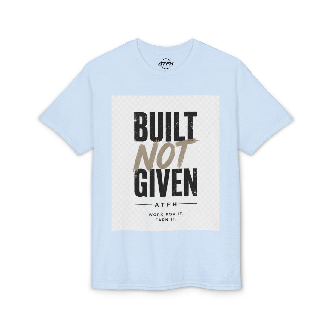 Built Not Given Motivational T-Shirt Printify