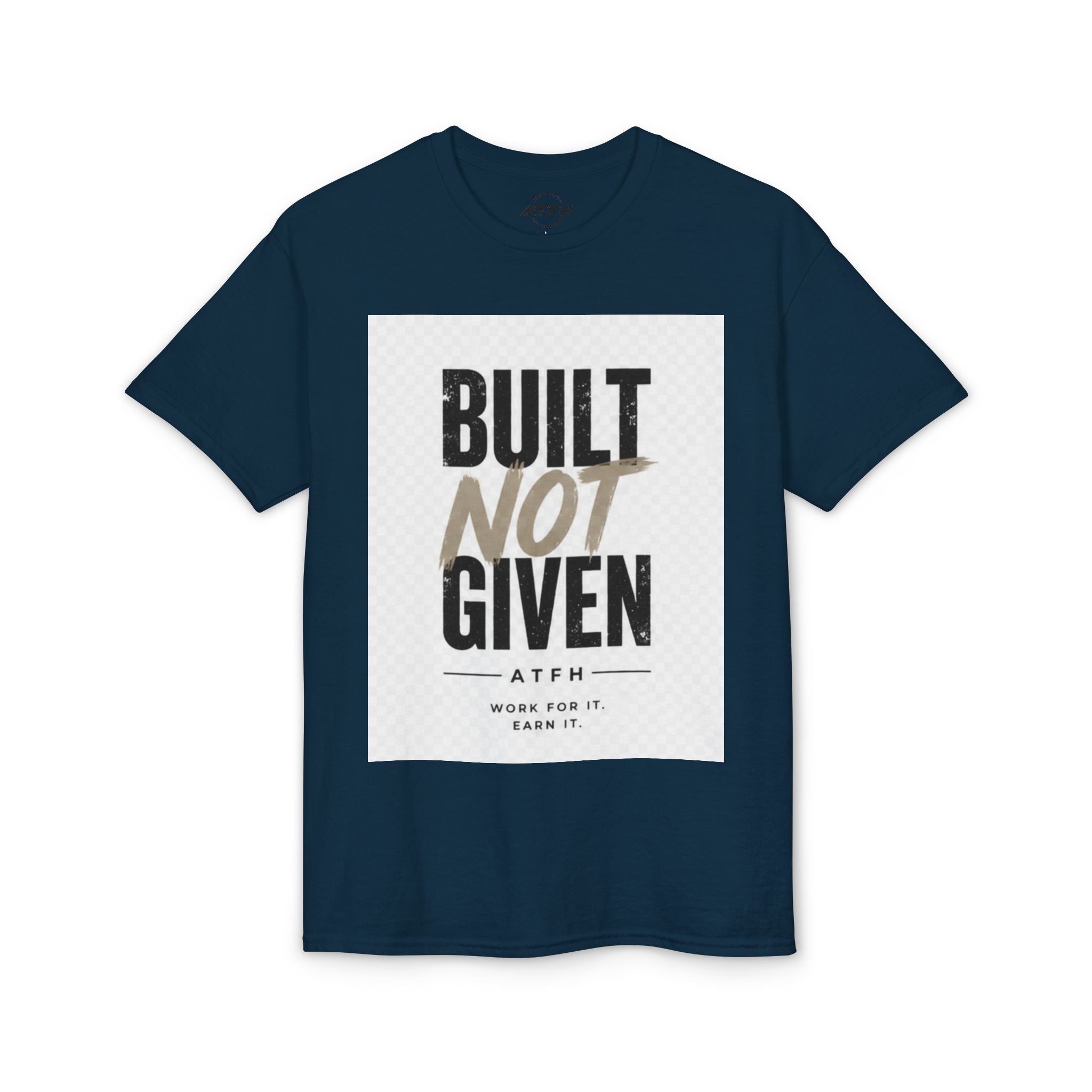 Built Not Given Motivational T-Shirt Printify