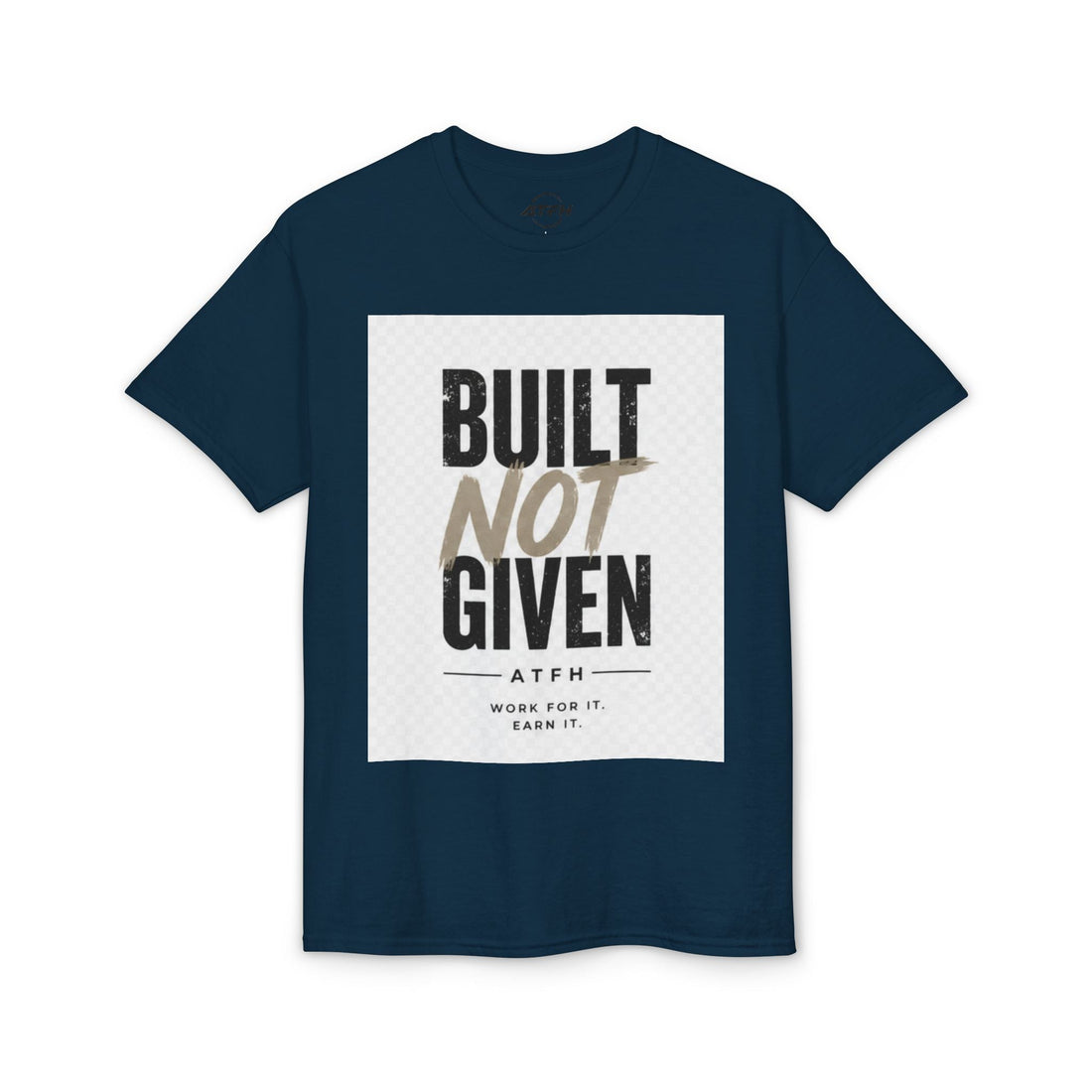 Built Not Given Motivational T-Shirt Printify