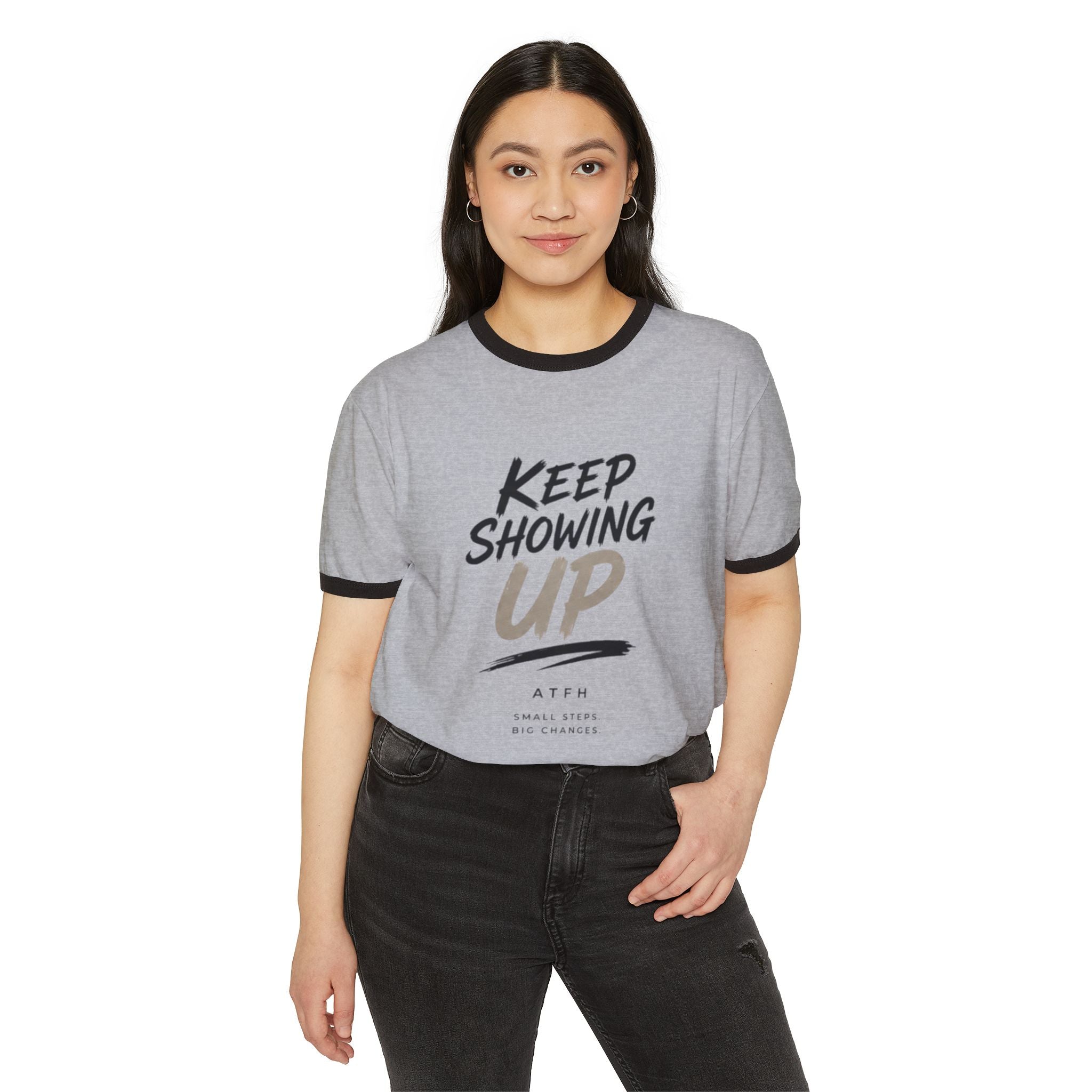 Keep Showing Up Ringer T-Shirt — Motivational Graphic Tee Printify