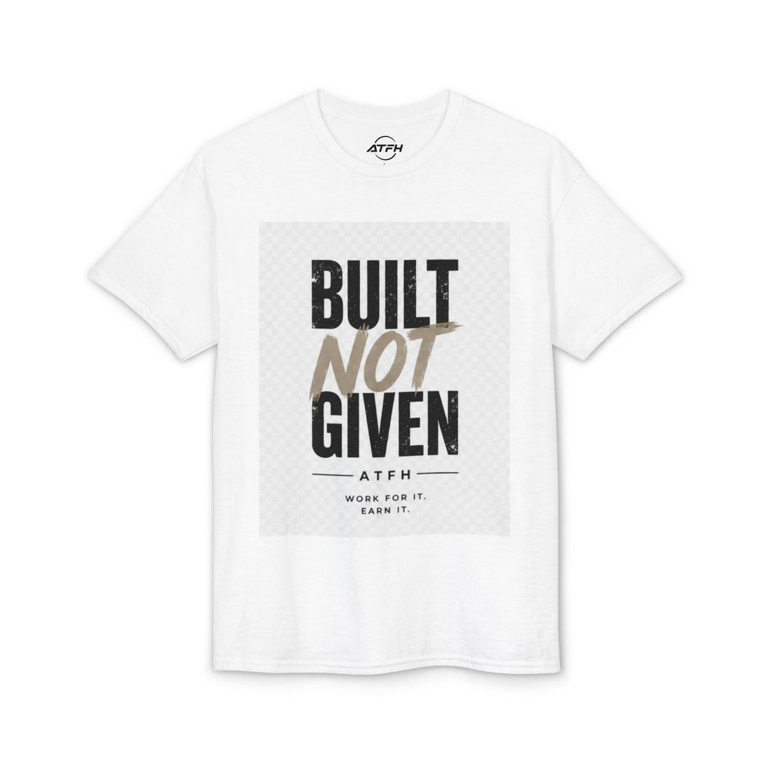 Built Not Given Motivational T-Shirt Printify