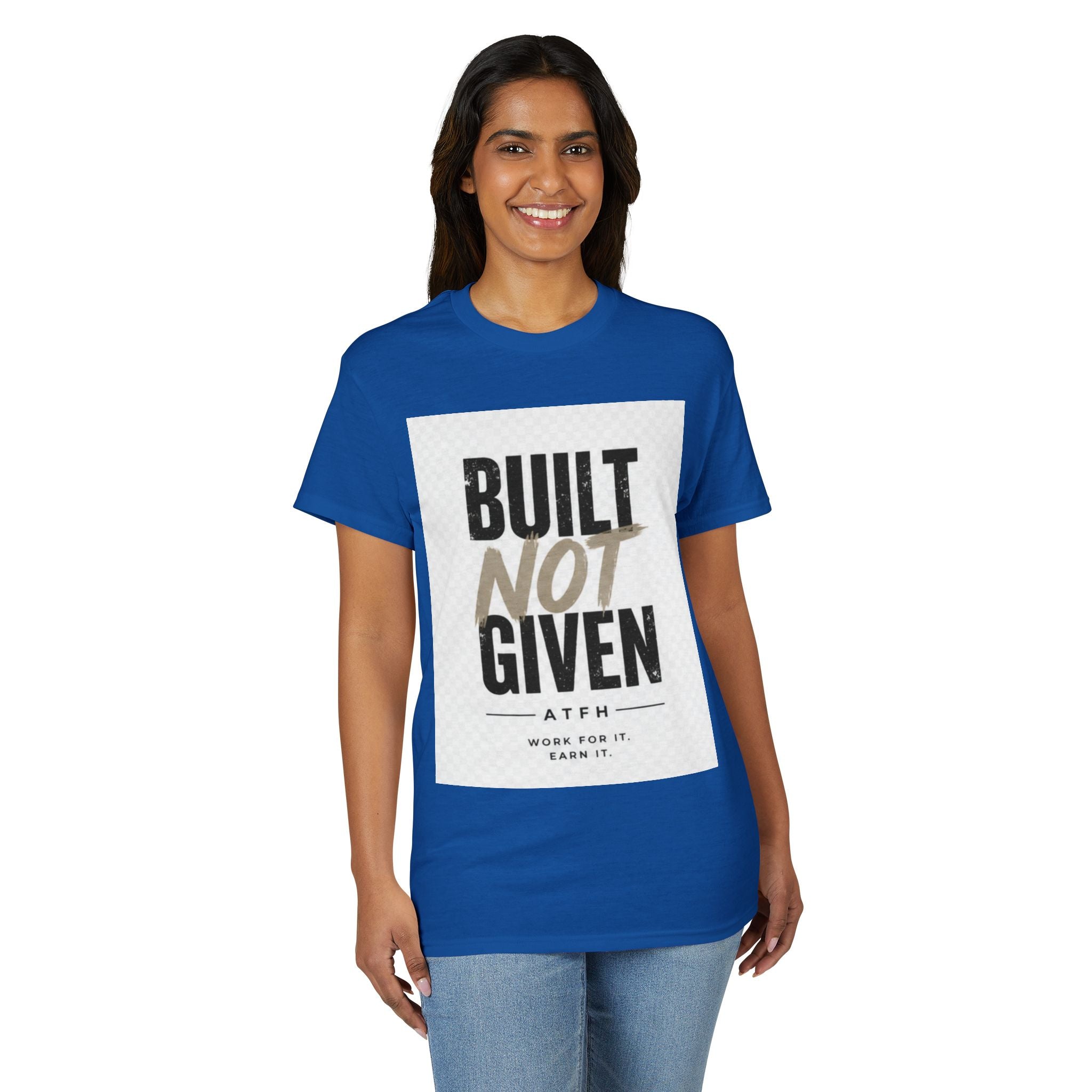 Built Not Given Motivational T-Shirt Printify