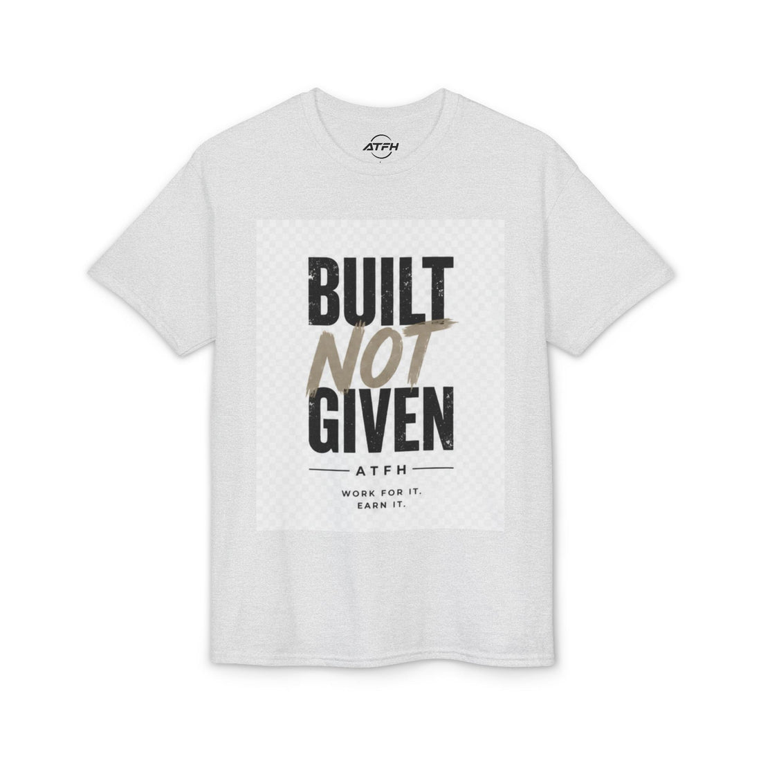 Built Not Given Motivational T-Shirt Printify