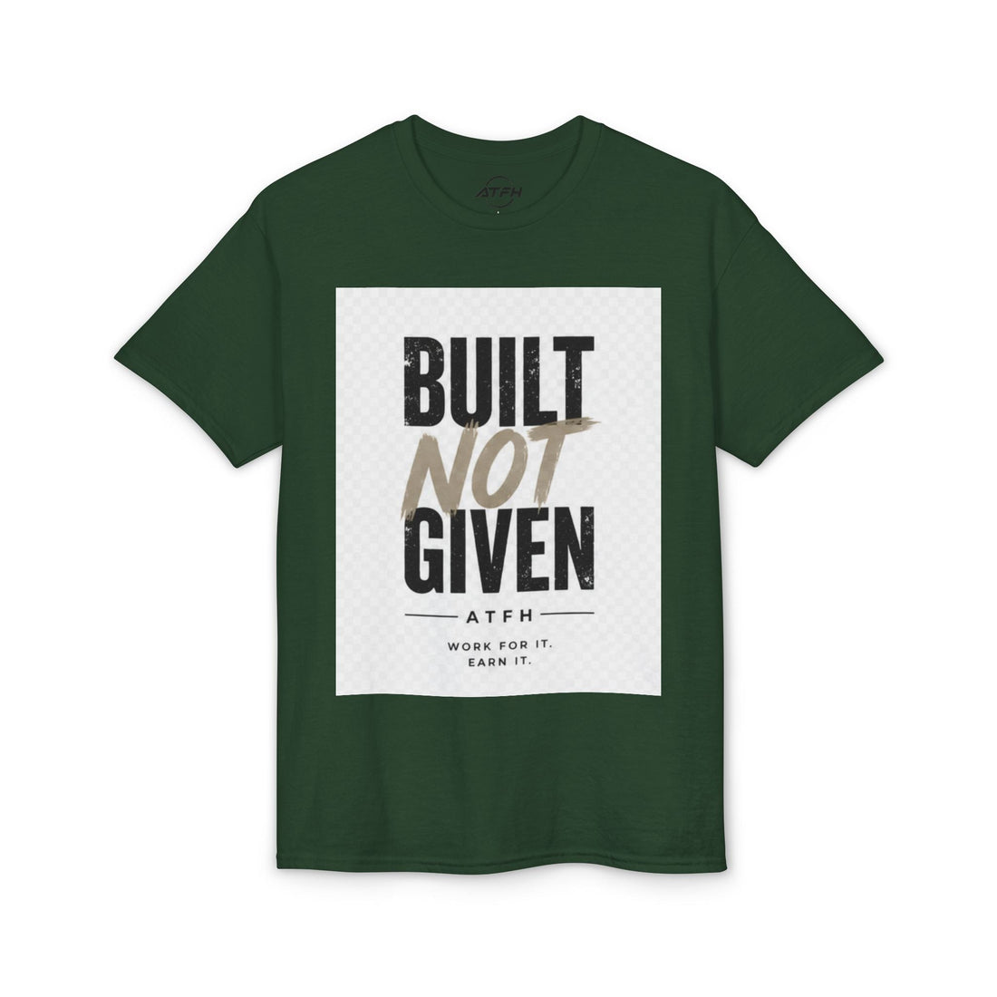 Built Not Given Motivational T-Shirt Printify